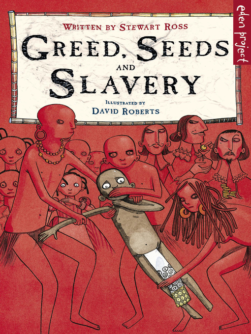 Title details for Greed, Seeds and Slavery by Stewart Ross - Available